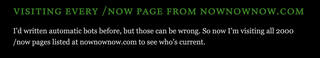 A screenshot from Derek's now page, which says that he's currently manually going through all of the now pages